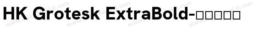 HK Grotesk ExtraBold字体转换